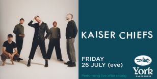 YORK RACECOURSE WELCOME BACK KAISER CHIEFS